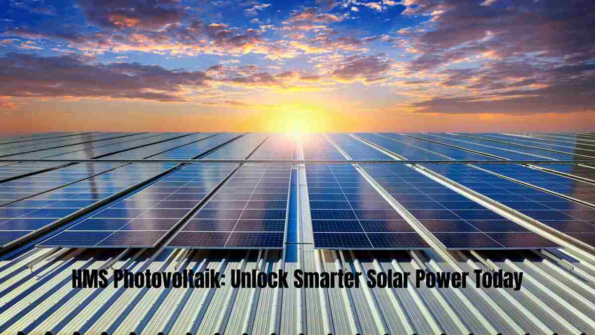 HMS Photovoltaik: Unlock Smarter Solar Power Today