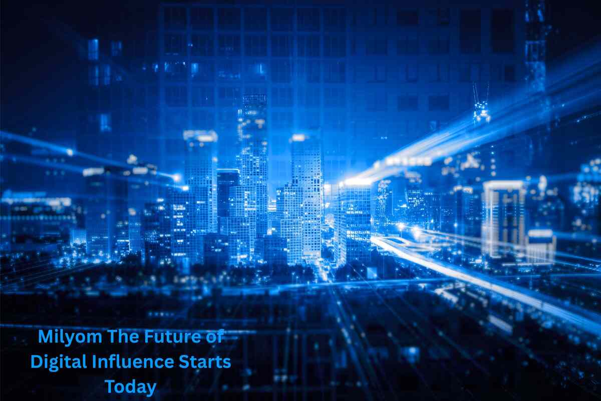 Milyom The Future of Digital Influence Starts Today