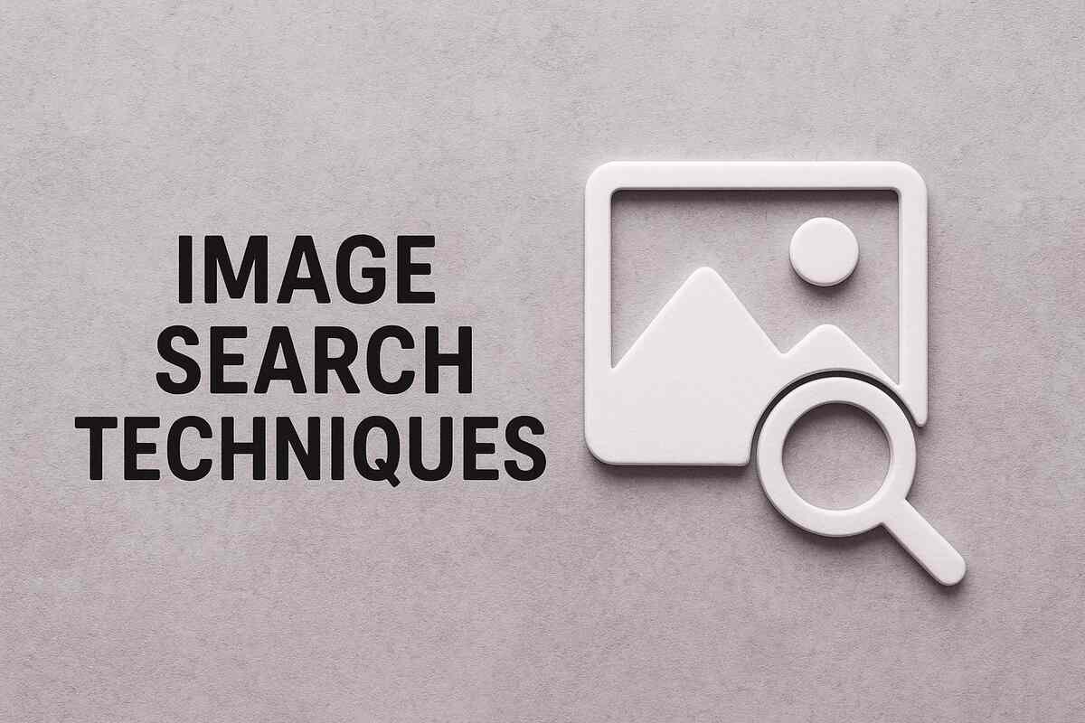 Image Search Techniques: Advanced Tips to Find Images